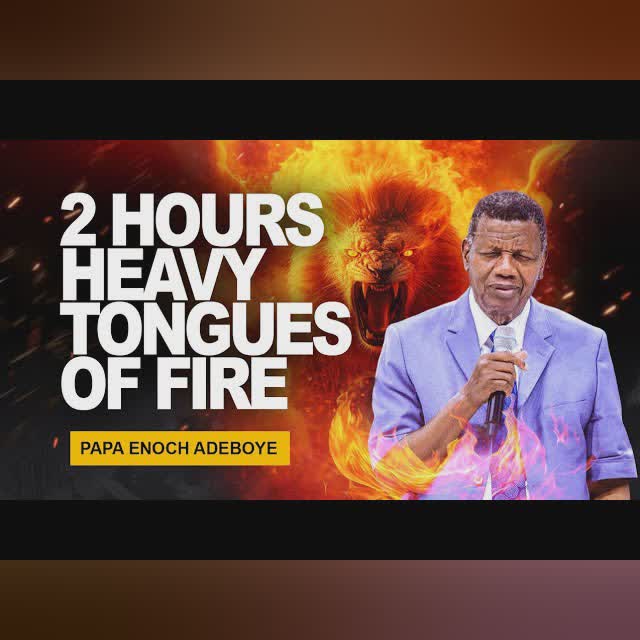 2 HOURS HEAVY TONGUES OF FIRE || PASTOR ENOCH ADEBOYE