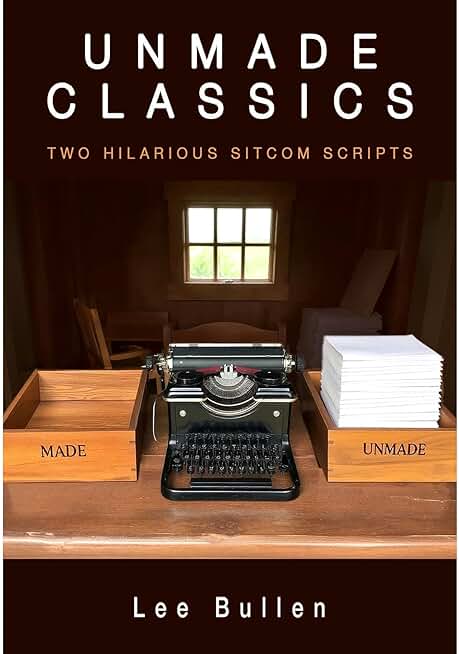 Unmade Classics: Two Hilarious Sitcom Scripts