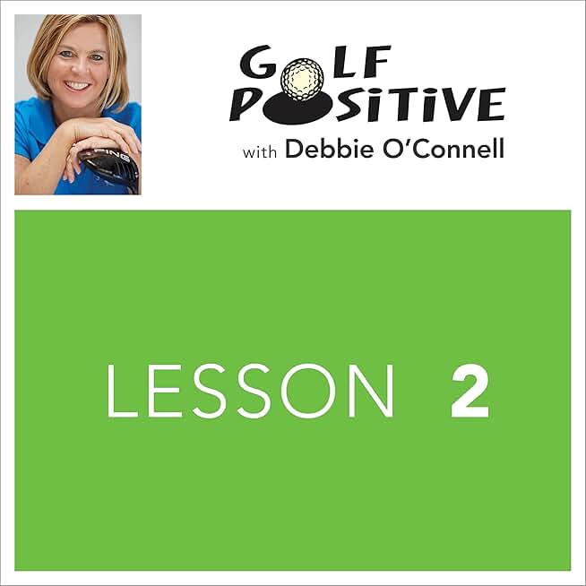 Golf Positive: Lesson 2