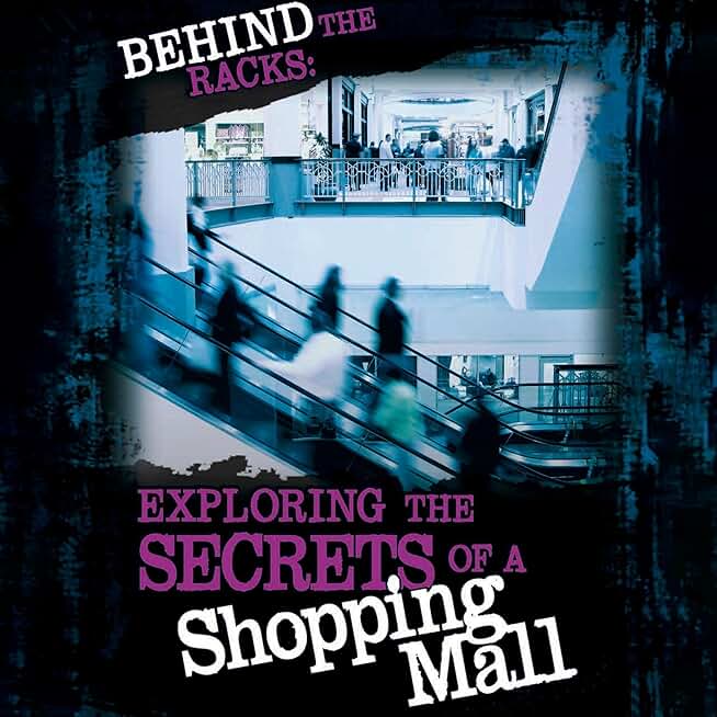 Behind the Racks: Exploring the Secrets of a Shopping Mall (Unabridged)