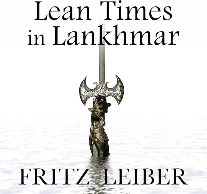 Lean Times in Lankhmar: A Fafhrd and the Gray Mouser Adventure