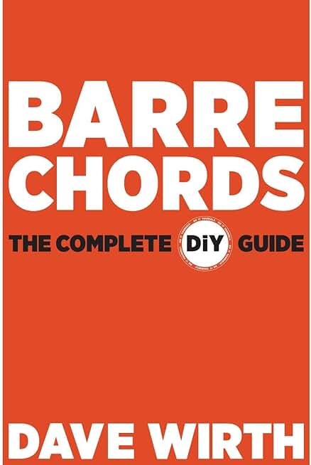 Barre Chords: The Complete DiY Guide