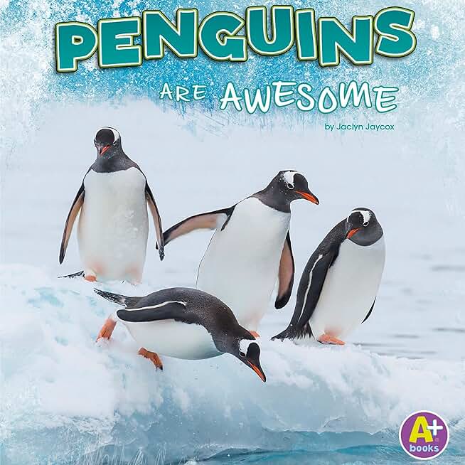 Penguins Are Awesome: Polar Animals