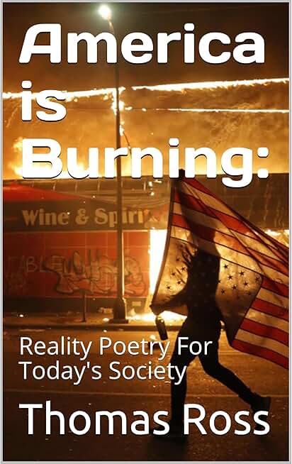 America is Burning:: Reality Poetry For Today's Society