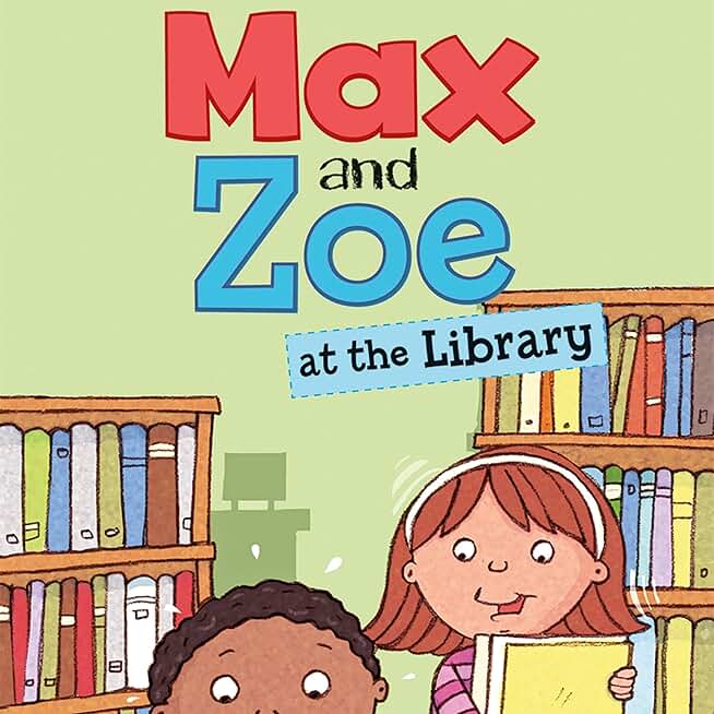Max and Zoe at the Library: Max and Zoe
