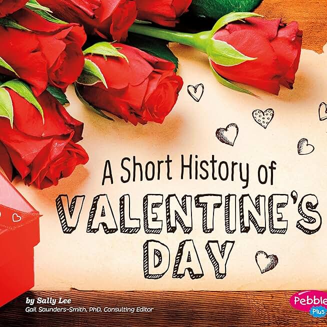 A Short History of Valentine's Day: Holiday Histories