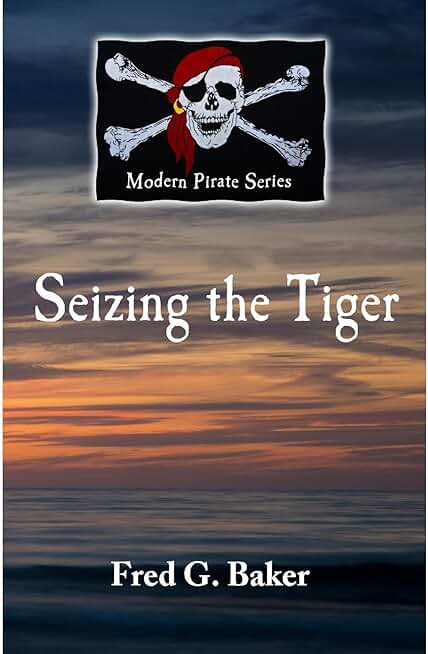 Siezing the Tiger: The Modern Pirate Series 1