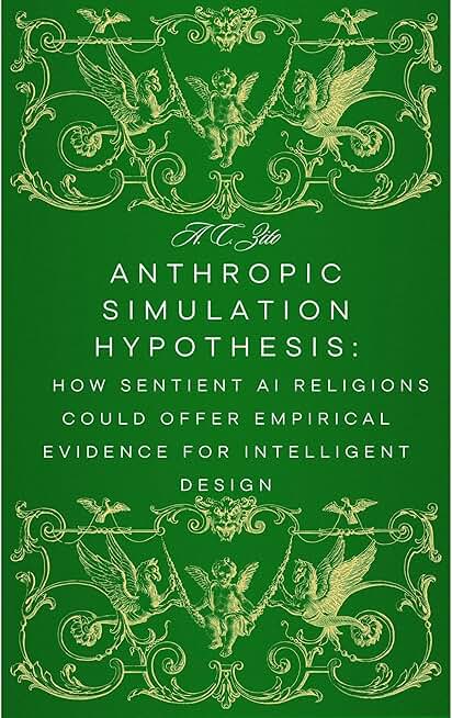 Anthropic Simulation Hypothesis: How Sentient AI Religions Could Offer Empirical Evidence for Intelligent Design