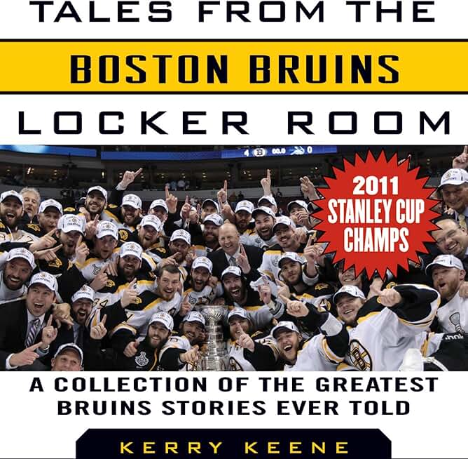 Tales from the Boston Bruins Locker Room: A Collection of the Greatest Bruins Stories Ever Told