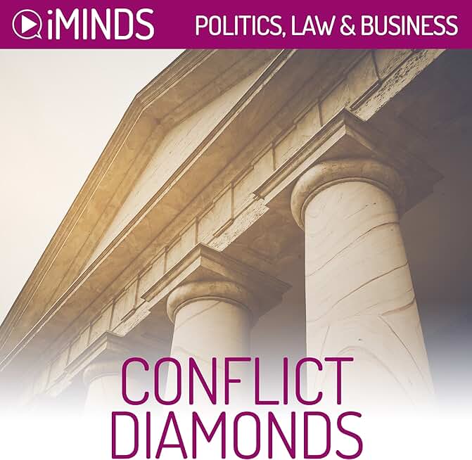 Conflict Diamonds: Politics, Law & Business