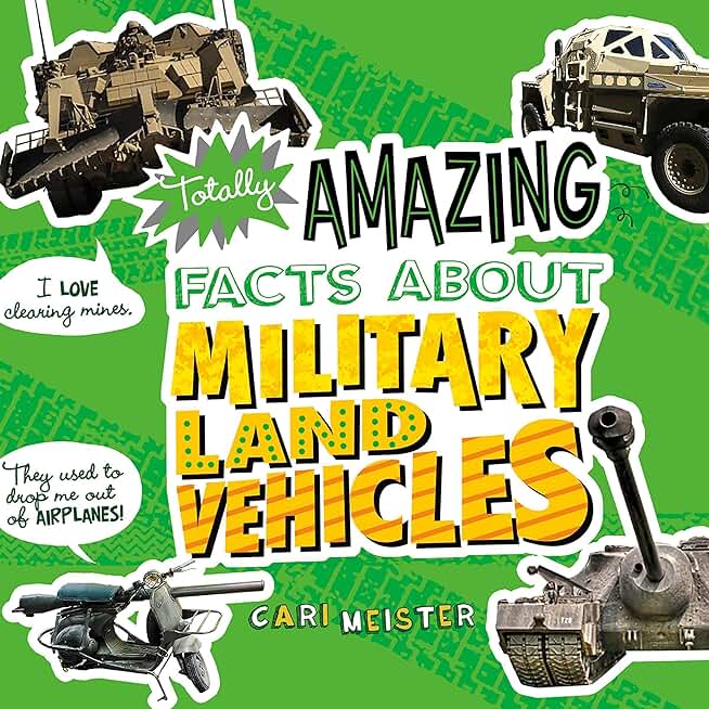 Totally Amazing Facts About Military Land Vehicles