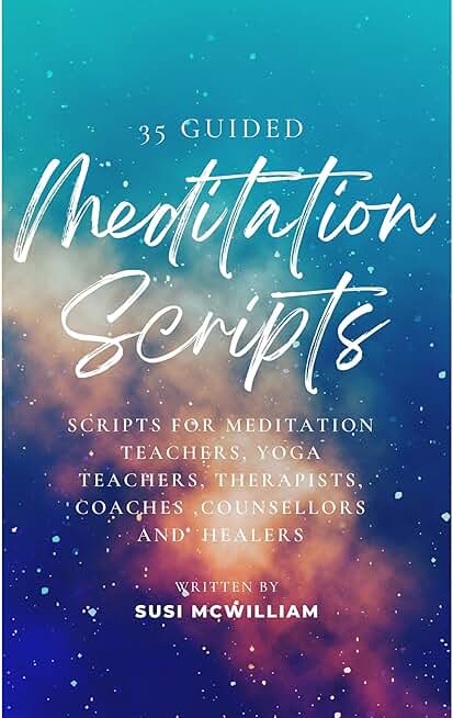 15th may update 2023 35 Guided Meditation Scripts by Susi McWilliam.docx