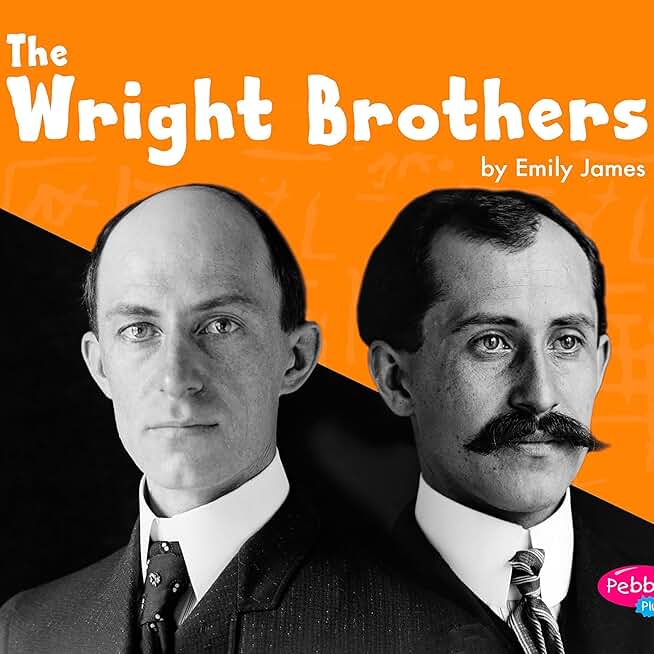 The Wright Brothers: Great Scientists and Inventors