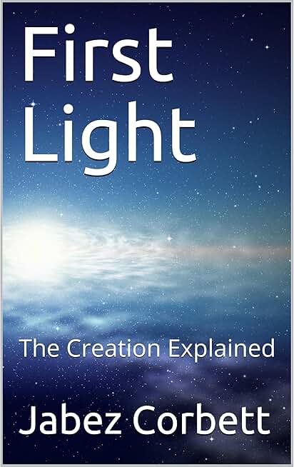 First Light: The Creation Explained