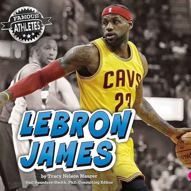 LeBron James: Famous Athletes