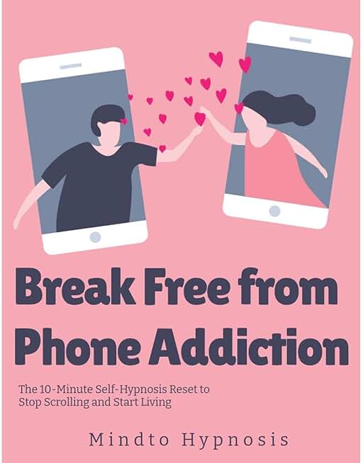 Break Free from Phone Addiction: The Simple Self-Hypnosis Switch to Reclaim Focus & Presence