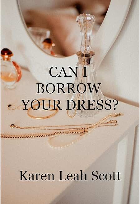CAN I BORROW YOUR DRESS?