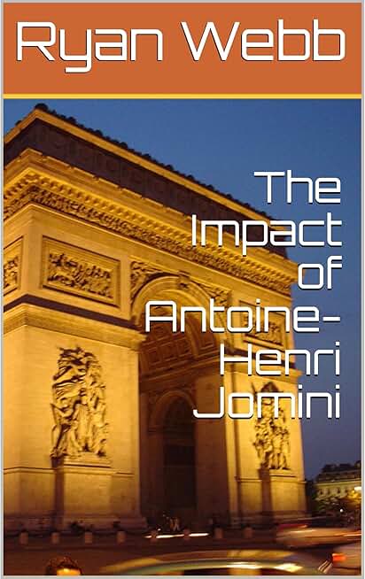The Impact of Antoine-Henri Jomini