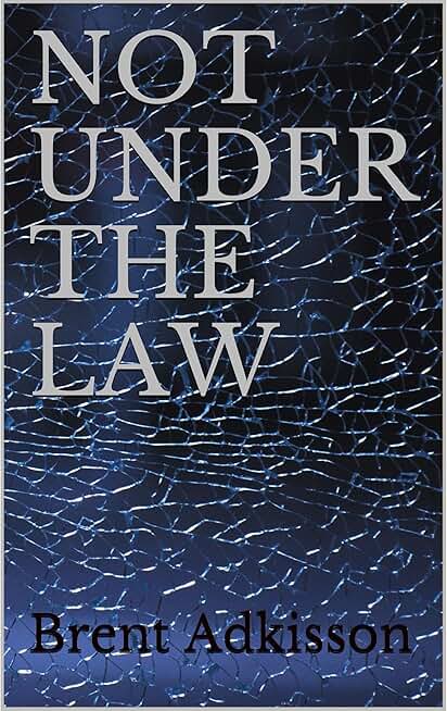 NOT UNDER THE LAW