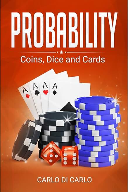 Probability: Coins, Dice and Cards