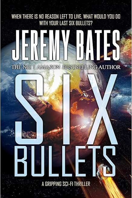 Six Bullets: A Post-Apocalyptic Thriller of Survival, Desperation, and a Final Choice