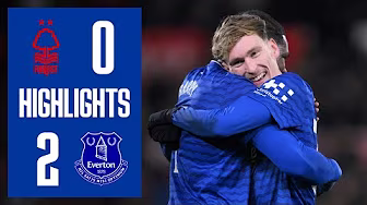 NOTTINGHAM FOREST 0-2 EVERTON | Premier League highlights