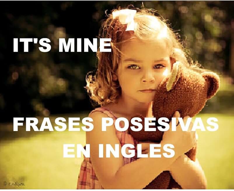 Frases Posesivas en el Inglés
