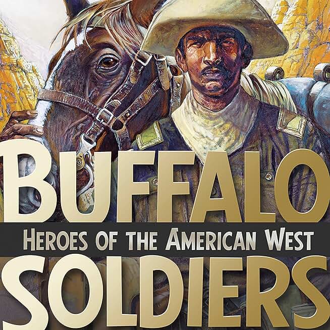 Buffalo Soldiers: Heroes of the American West
