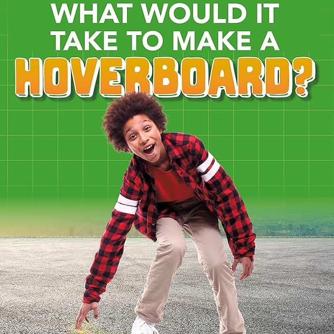 What Would It Take to Make a Hoverboard?: Sci-Fi Tech