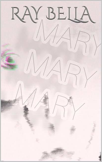 MARY, MARY, MARY: Say her name thrice, but don't look twice