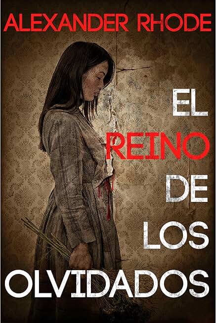 El reino de los olvidados: La novela que los amantes del thriller estaban esperando