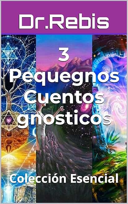 3 pequeños cuentos gnósticos: Colección Esencial