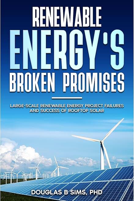 Renewable Energy's Broken Promises: Large-Scale Renewable Energy Project Failures and Success of Rooftop Solar