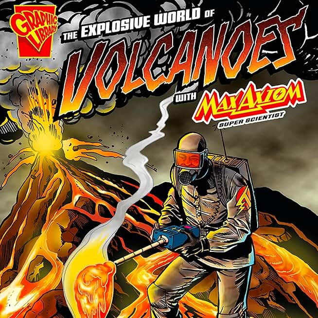 The Explosive World of Volcanoes with Max Axiom, Super Scientist