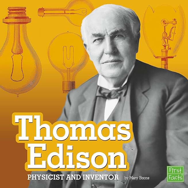 Thomas Edison: Physicist and Inventor