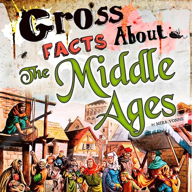 Gross Facts About the Middle Ages