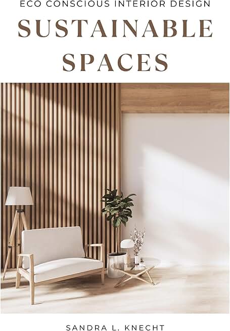 Sustainable Spaces: Eco Conscious Interior Design