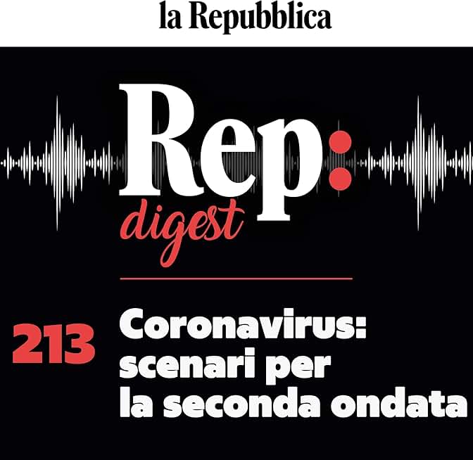 Coronavirus - scenari per la seconda ondata: Rep digest 213