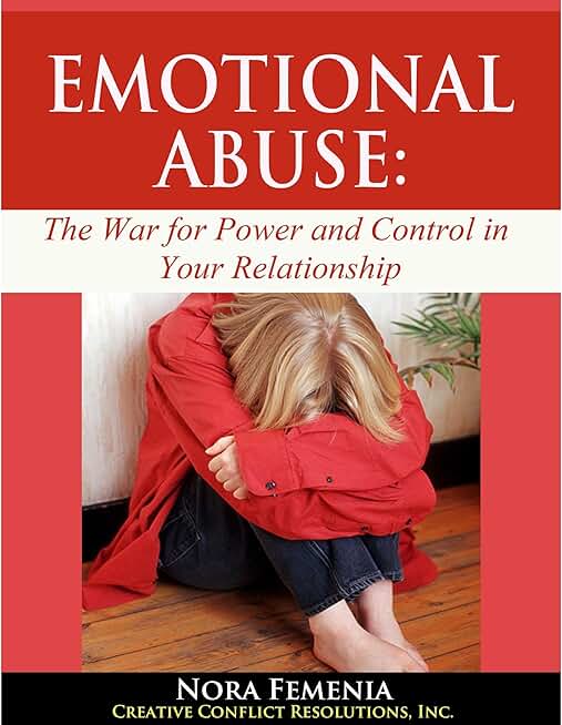 Emotional Abuse: The Hidden War for Power and Control in Your Relationship