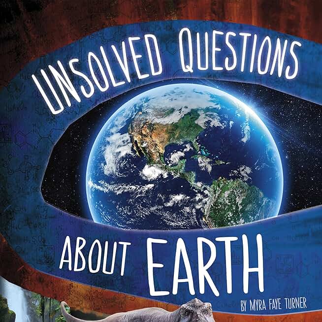 Unsolved Questions About Earth: Unsolved Science