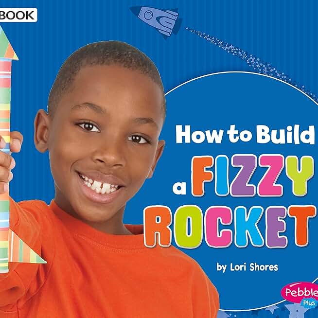 How to Build a Fizzy Rocket: A 4D Book