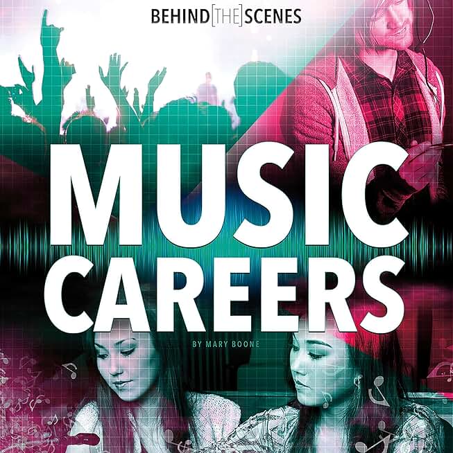 Behind-the-Scenes Music Careers: Behind the Glamour