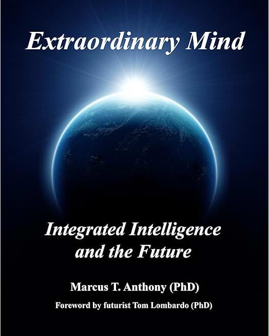 Extraordinary Mind: Integrated Intelligence and the Future
