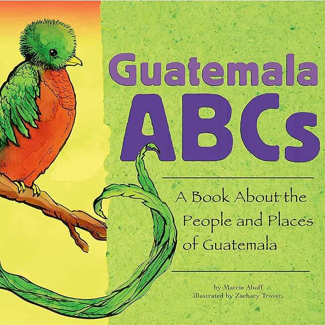Guatemala ABCs: A Book About the People and Places of Guatemala