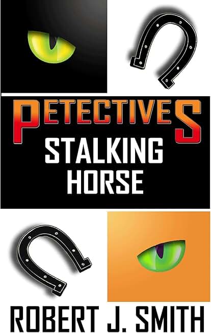 Petectives: Stalking Horse: A Cat Mystery