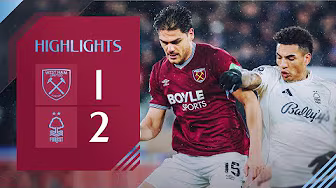 West Ham 1-2 Nottingham Forest | Premier League Highlights