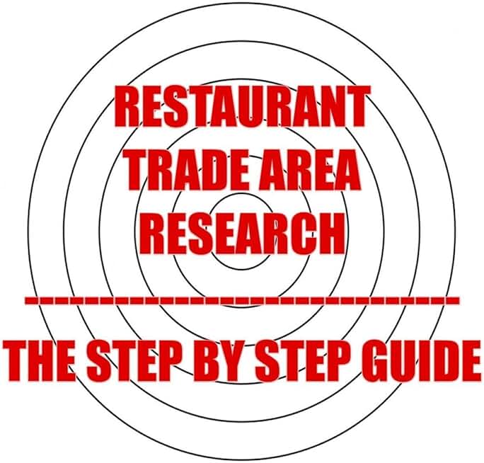 Restaurant Trade Area Research - The Step By Step Guide