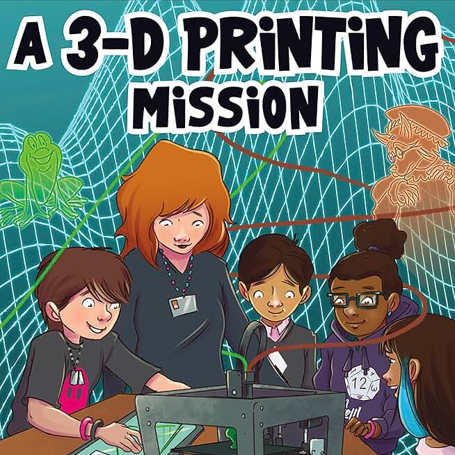 A 3-D Printing Mission: Adventures in Makerspace