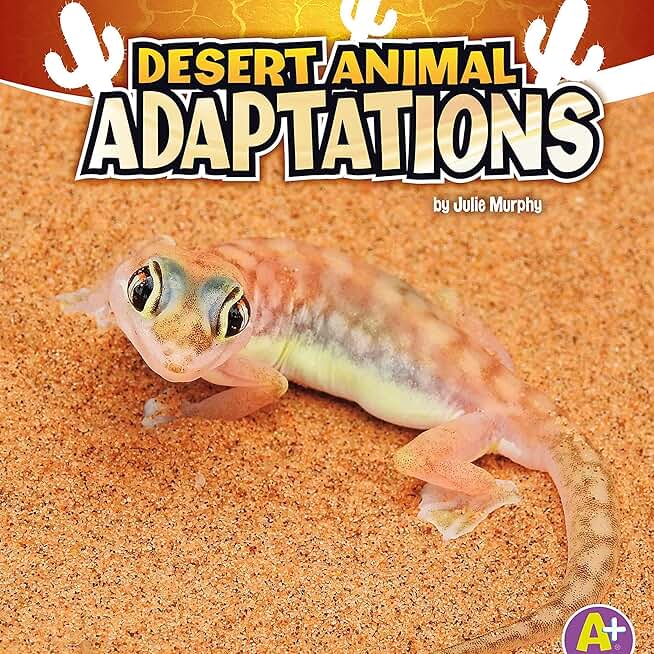 Desert Animal Adaptations: Amazing Animal Adaptations