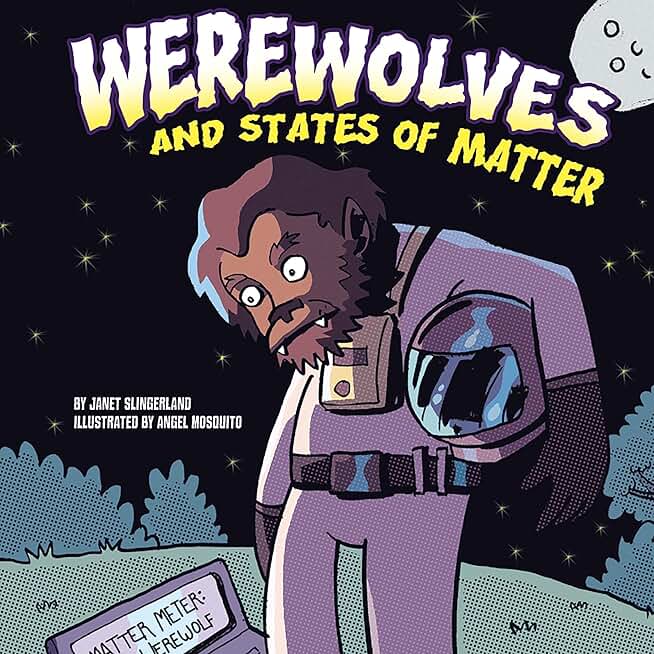 Werewolves and States of Matter